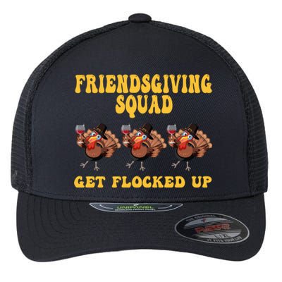 Friendsgiving Squad Get Flocked Up Funny Thanksgiving Flexfit Unipanel Trucker Cap