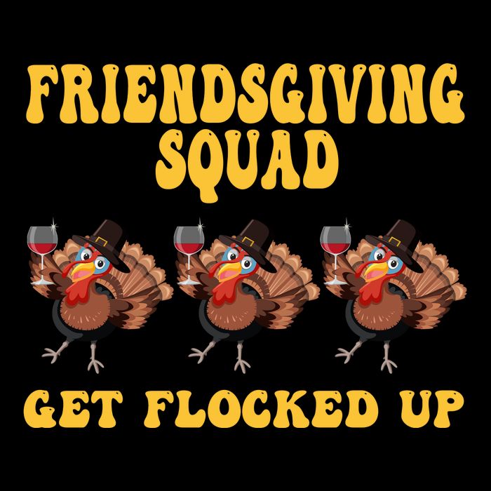 Friendsgiving Squad Get Flocked Up Funny Thanksgiving Cooling Performance Crew T-Shirt