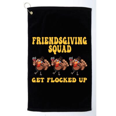 Friendsgiving Squad Get Flocked Up Funny Thanksgiving Golf Towel