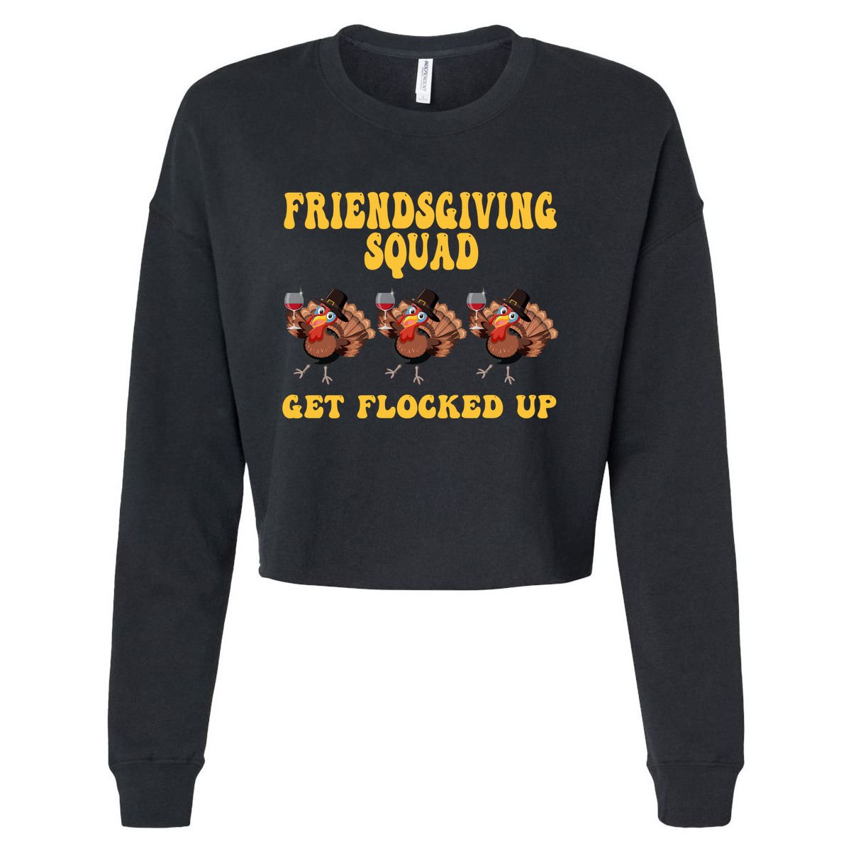 Friendsgiving Squad Get Flocked Up Funny Thanksgiving Cropped Pullover Crew