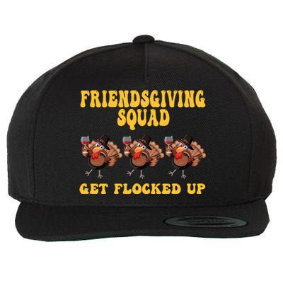 Friendsgiving Squad Get Flocked Up Funny Thanksgiving Wool Snapback Cap