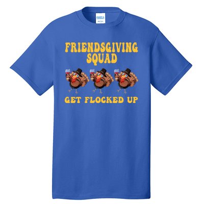 Friendsgiving Squad Get Flocked Up Funny Thanksgiving Tall T-Shirt