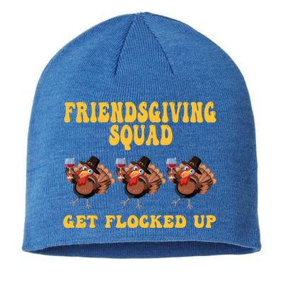 Friendsgiving Squad Get Flocked Up Funny Thanksgiving Sustainable Beanie