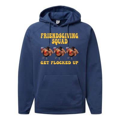 Friendsgiving Squad Get Flocked Up Funny Thanksgiving Performance Fleece Hoodie