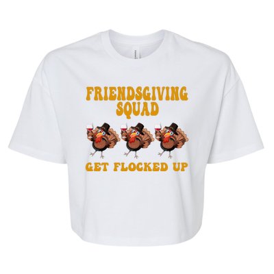 Friendsgiving Squad Get Flocked Up Funny Thanksgiving Bella+Canvas Jersey Crop Tee