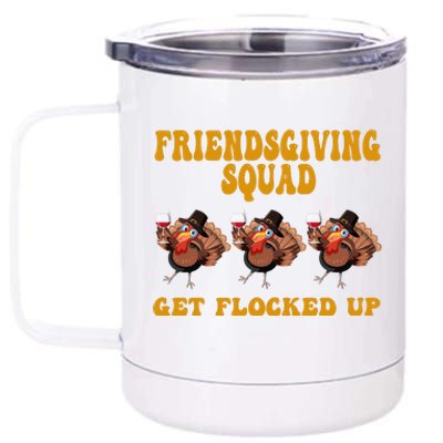 Friendsgiving Squad Get Flocked Up Funny Thanksgiving 12 oz Stainless Steel Tumbler Cup