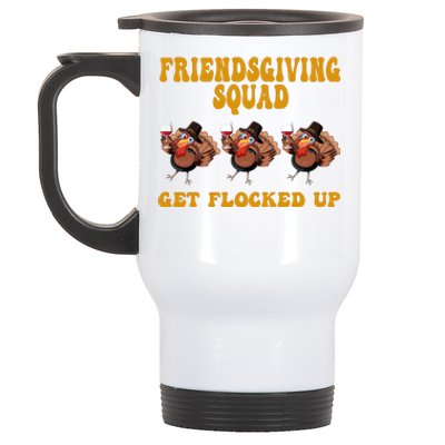 Friendsgiving Squad Get Flocked Up Funny Thanksgiving Stainless Steel Travel Mug