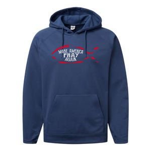 Fish Symbol Gift Christian Gift Make America Pray Again Gift Performance Fleece Hoodie