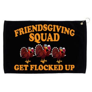 Friendsgiving Squad Get Flocked Up Turkey Thanksgiving Fall Grommeted Golf Towel