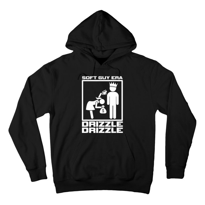 Funny Soft Guy Era Drizzle Drizzle Soft Girl Era Parody Hoodie