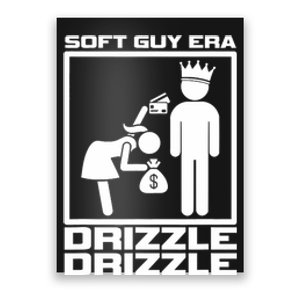 Funny Soft Guy Era Drizzle Drizzle Soft Girl Era Parody Poster