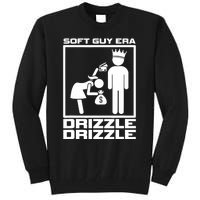 Funny Soft Guy Era Drizzle Drizzle Soft Girl Era Parody Tall Sweatshirt