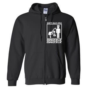 Funny Soft Guy Era Drizzle Drizzle Soft Girl Era Parody Full Zip Hoodie