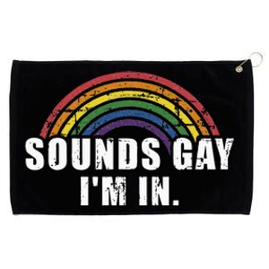 Funny Sounds Gay Im In With Rainbow Flag For Pride Month Grommeted Golf Towel