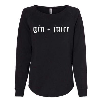 Fo Shizzle Gin + Juice Gangster Rap Womens California Wash Sweatshirt