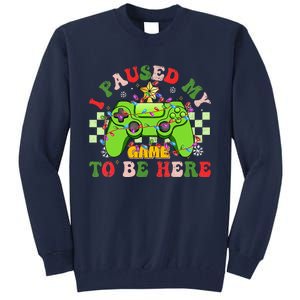 Funny Sarcastic Gamer I Paused My Game To Be Here Christmas Tall Sweatshirt