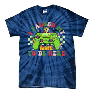 Funny Sarcastic Gamer I Paused My Game To Be Here Christmas Tie-Dye T-Shirt