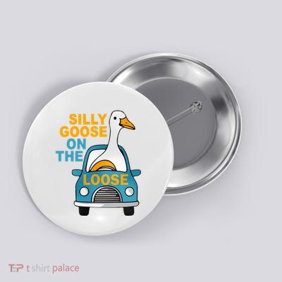Funny Silly Goose On The Loose Button