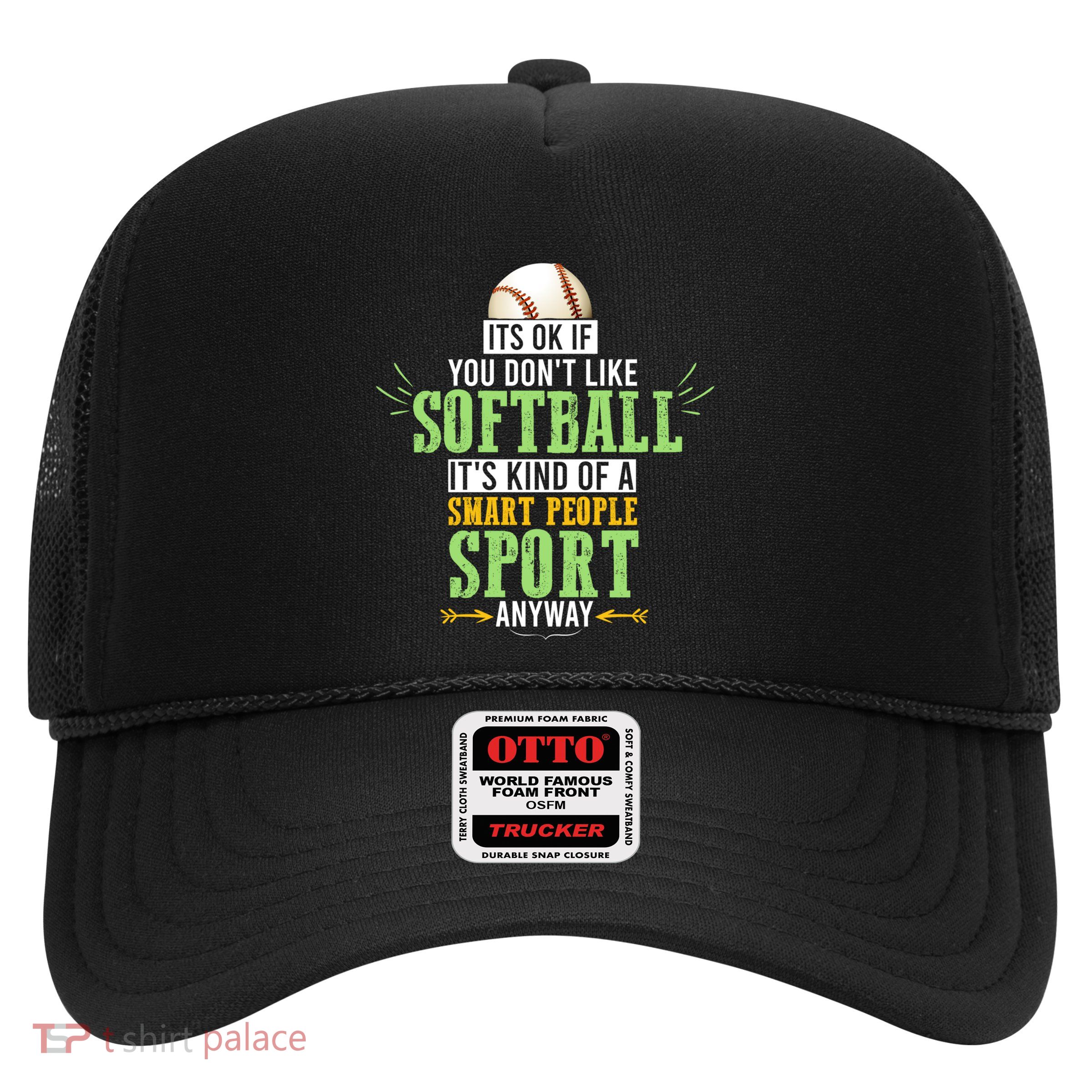 Funny Softball Game Day Saying Sarcastic Softball Lovers Cute Gift Trucker Hat
