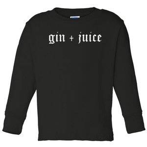 Fo Shizzle Gin + Juice Toddler Long Sleeve Shirt