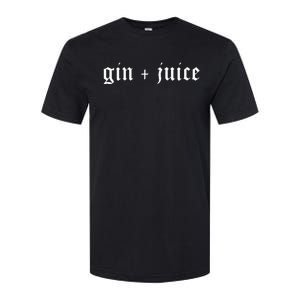 Fo Shizzle Gin + Juice Softstyle CVC T-Shirt