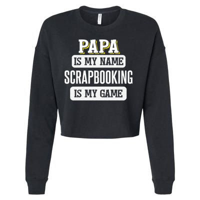 Funny Scrapbooking Gift For Papa Fathers Day Design Cool Gift Cropped Pullover Crew