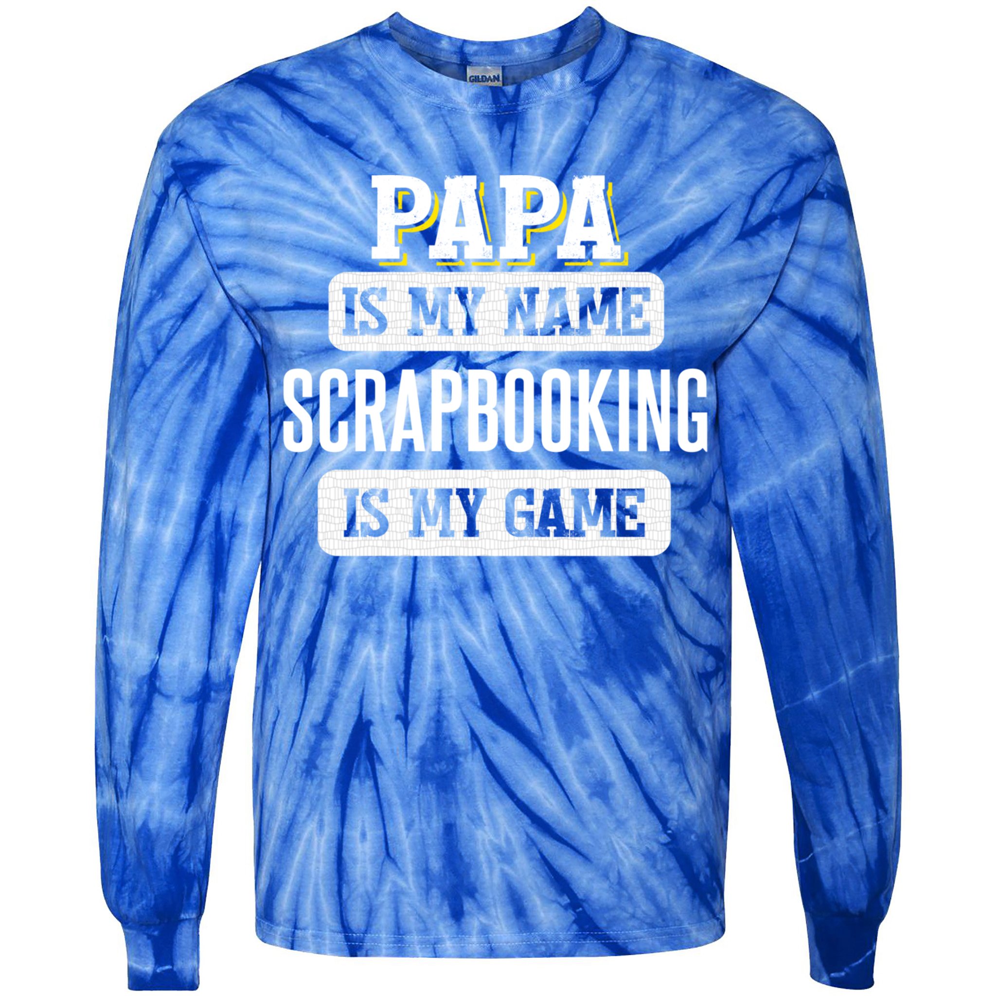 Funny Scrapbooking Gift For Papa Fathers Day Design Cool Gift Tie-Dye Long Sleeve Shirt