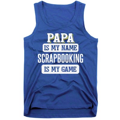Funny Scrapbooking Gift For Papa Fathers Day Design Cool Gift Tank Top