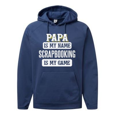 Funny Scrapbooking Gift For Papa Fathers Day Design Cool Gift Performance Fleece Hoodie