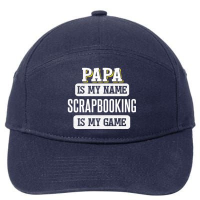 Funny Scrapbooking Gift For Papa Fathers Day Design Cool Gift 7-Panel Snapback Hat