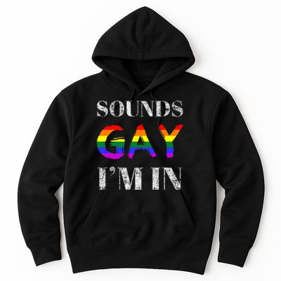 Funny Sounds Gay I'm In With Rainbow Flag Hoodie