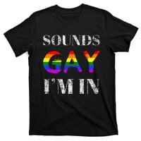 Funny Sounds Gay I'm In With Rainbow Flag T-Shirt