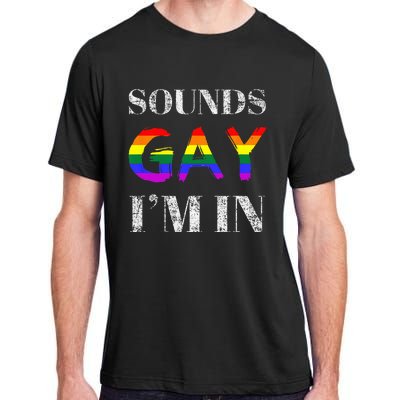 Funny Sounds Gay I'm In With Rainbow Flag Adult ChromaSoft Performance T-Shirt