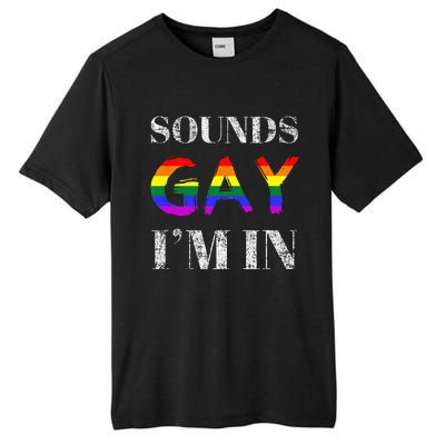 Funny Sounds Gay I'm In With Rainbow Flag Tall Fusion ChromaSoft Performance T-Shirt