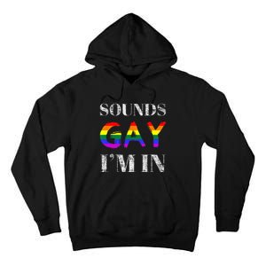 Funny Sounds Gay I'm In With Rainbow Flag Tall Hoodie