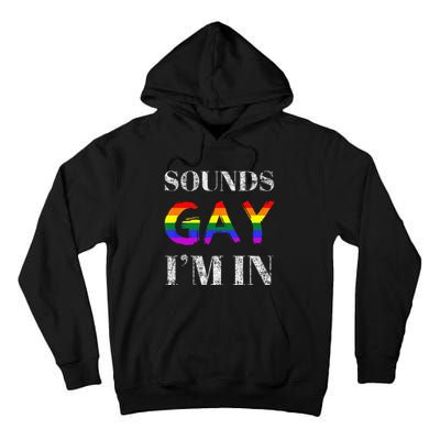 Funny Sounds Gay I'm In With Rainbow Flag Tall Hoodie