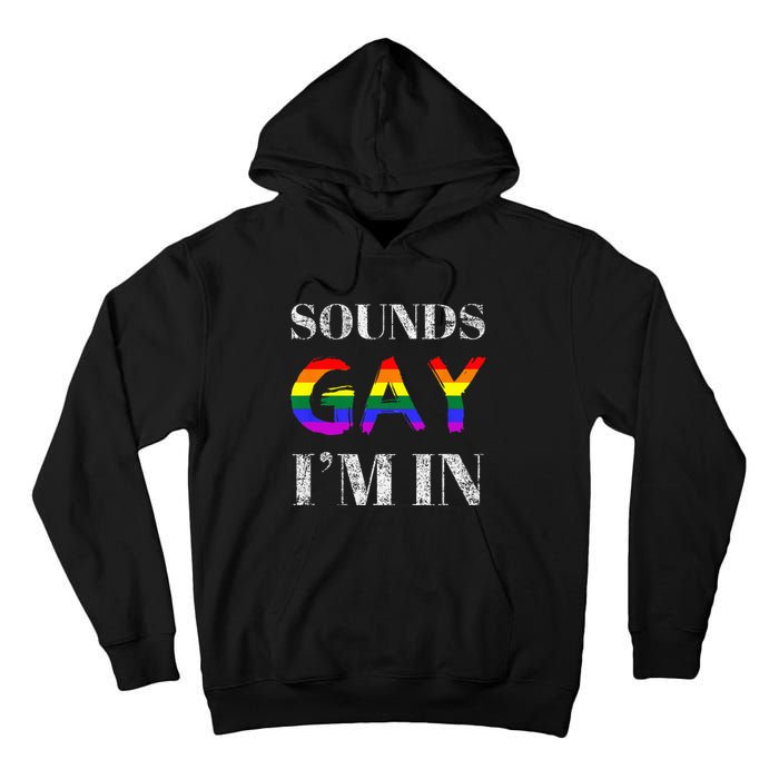 Funny Sounds Gay I'm In With Rainbow Flag Tall Hoodie