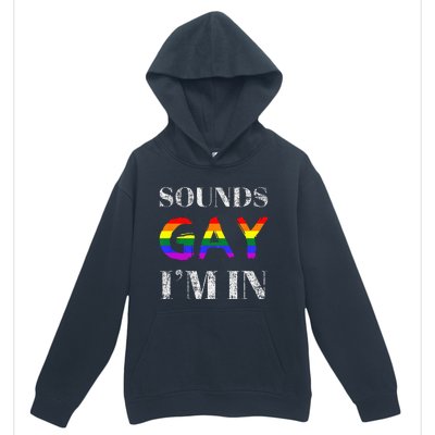 Funny Sounds Gay I'm In With Rainbow Flag Urban Pullover Hoodie