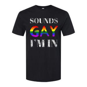 Funny Sounds Gay I'm In With Rainbow Flag Softstyle CVC T-Shirt