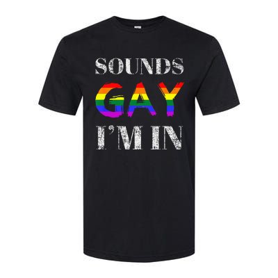 Funny Sounds Gay I'm In With Rainbow Flag Softstyle CVC T-Shirt