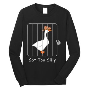 Funny Silly Goose Lover Mugshot Meme Got Too Silly Long Sleeve Shirt