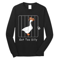 Funny Silly Goose Lover Mugshot Meme Got Too Silly Long Sleeve Shirt