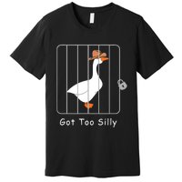 Funny Silly Goose Lover Mugshot Meme Got Too Silly Premium T-Shirt