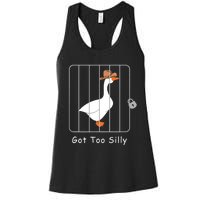 Funny Silly Goose Lover Mugshot Meme Got Too Silly Women's Racerback Tank