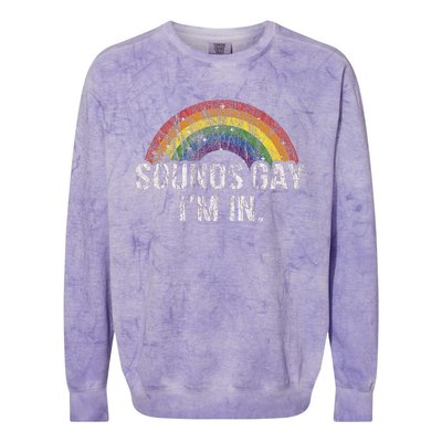 Funny Sounds Gay Im In With Rainbow Flag For Pride Month Colorblast Crewneck Sweatshirt