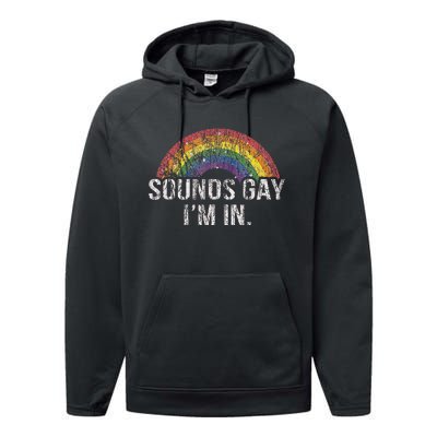 Funny Sounds Gay Im In With Rainbow Flag For Pride Month Performance Fleece Hoodie