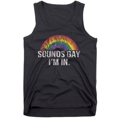 Funny Sounds Gay Im In With Rainbow Flag For Pride Month Tank Top