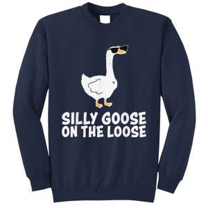 Funny Silly Goose On The Loose Tall Sweatshirt