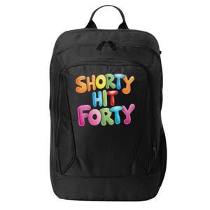 Funny Shorty Hit Forty 40th Birthday Gifts Premium City Backpack