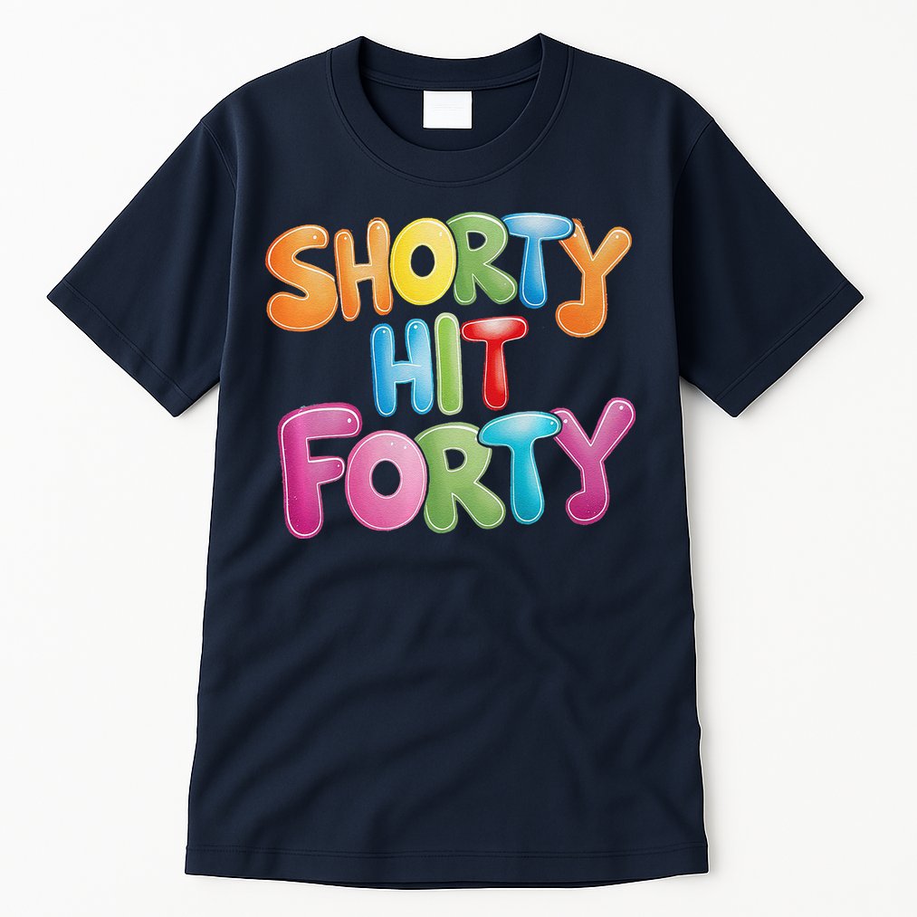 Funny Shorty Hit Forty 40th Birthday Gifts Premium Tall T-Shirt